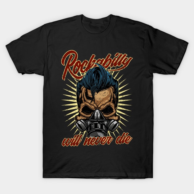 Rockabilly will never die Greaser Skull T-Shirt by RockabillyM